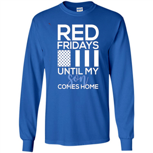 Red Fridays Until My Son Comes Come Military Support T-shirt