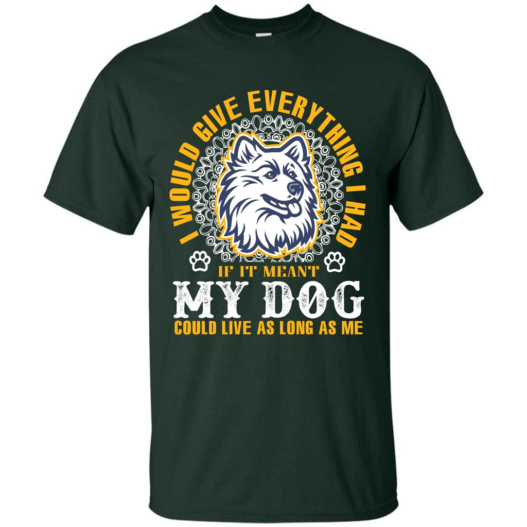 Dog T-shirt My Dog Could Live As Long As Me T-shirt Forest Green
