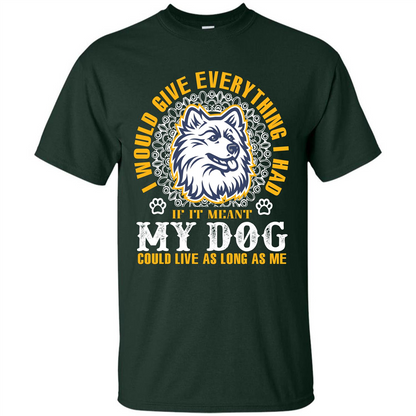 Dog T-shirt My Dog Could Live As Long As Me T-shirt Forest Green