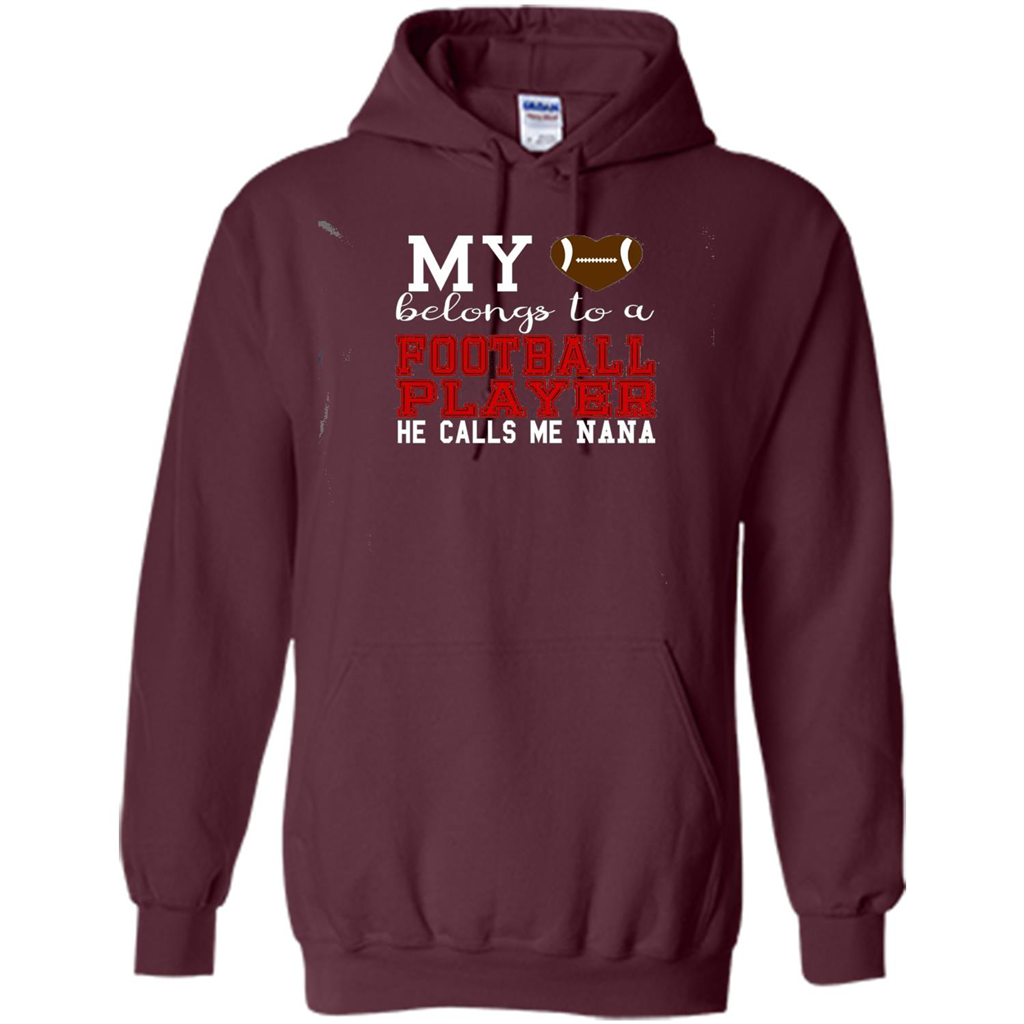 My Belongs To A Footbal Player He Calls Me Nana T-shirt Maroon
