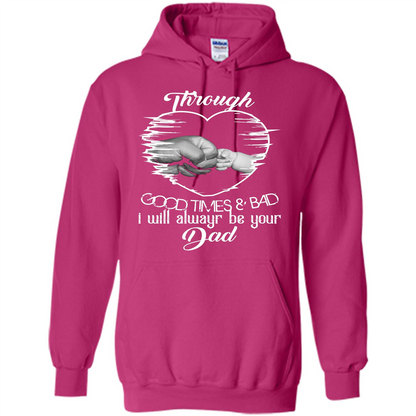 Daddy T-shirt I Will Always Be Your Dad Heliconia
