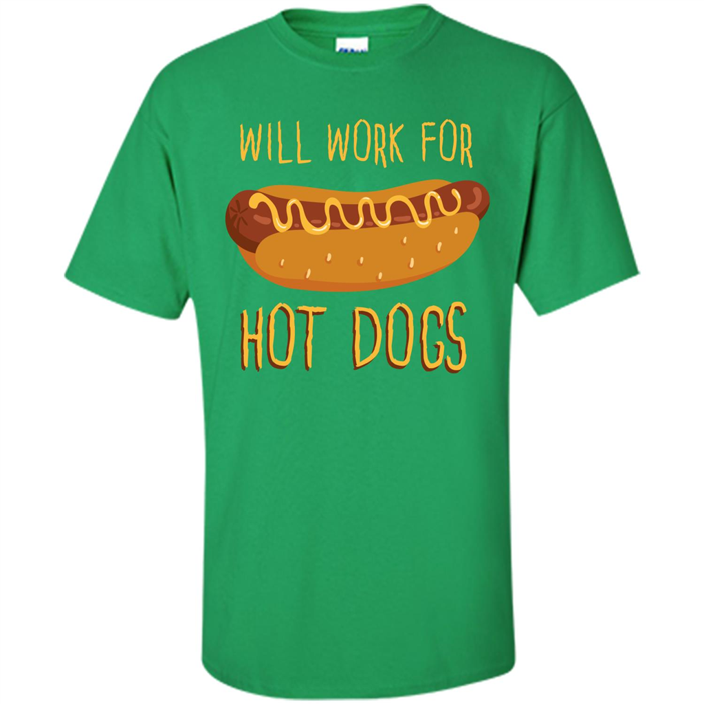 Hot Dogs T-shirt Will Work For Hot Dogs Irish Green