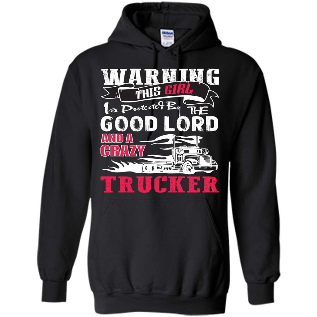 Trucker T-shirt Warning This Girl Is Protected By A Crazy Trucker Black