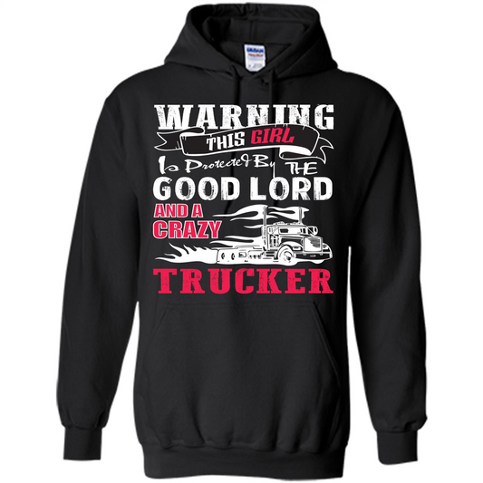 Trucker T-shirt Warning This Girl Is Protected By A Crazy Trucker Black