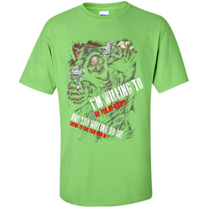 I'm Willing To Die For My Rights T-shirt Lime