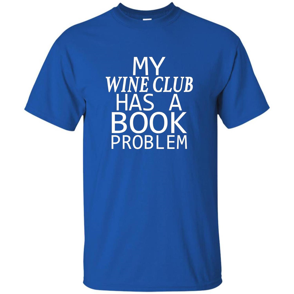 My Wine Club Has A Book Problem T-shirt Royal