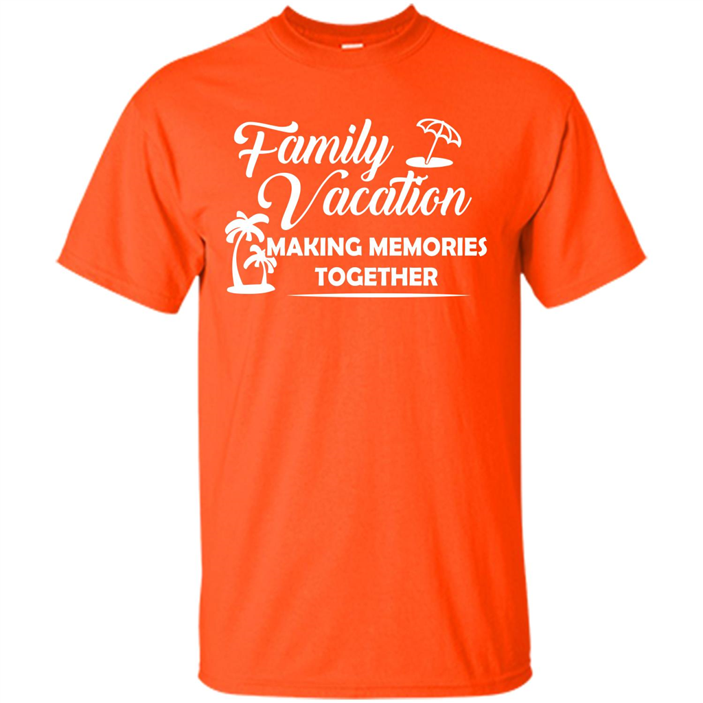 Family Vacation Making Memories Together T-shirt Orange