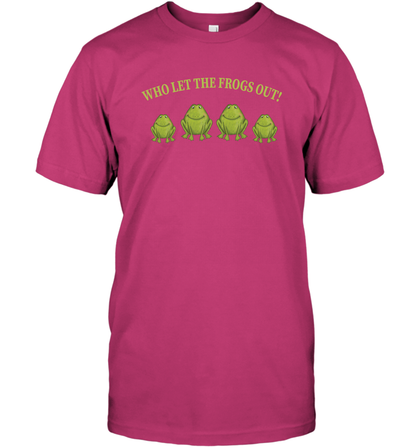 Who Let The Frogs Out Shirt T-Shirt T-Shirt Heliconia
