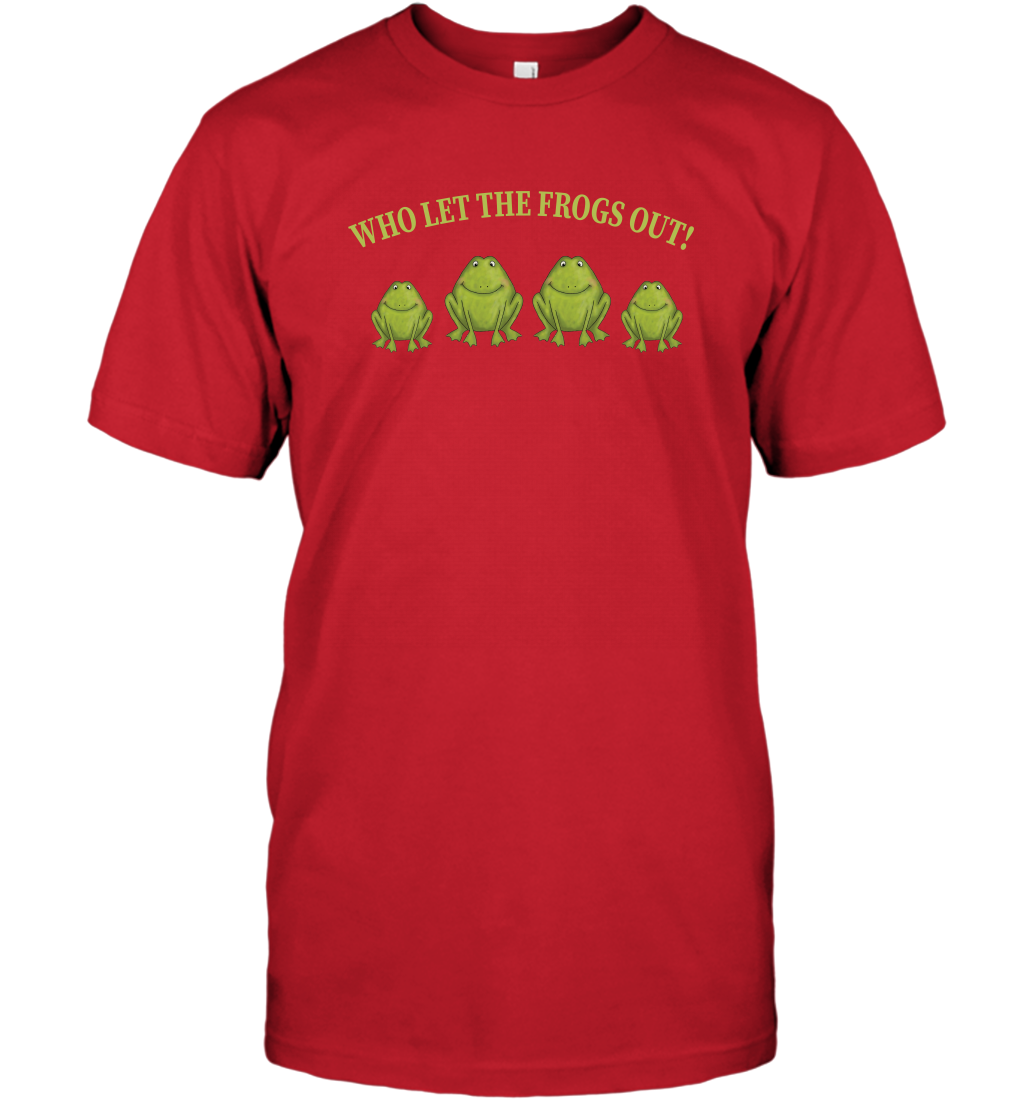 Who Let The Frogs Out Shirt T-Shirt T-Shirt Red