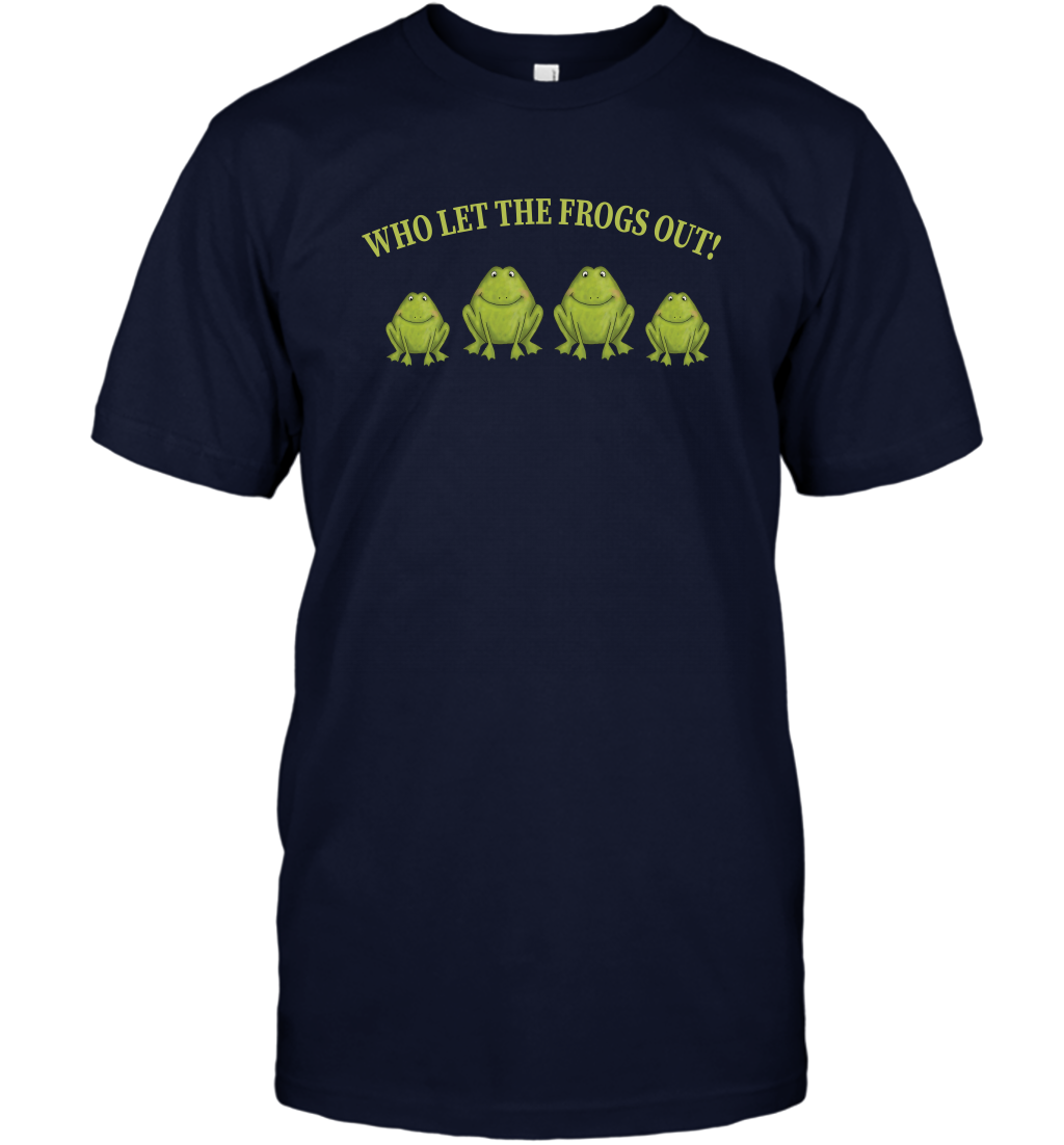 Who Let The Frogs Out Shirt T-Shirt T-Shirt Navy