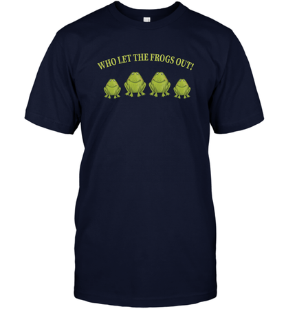Who Let The Frogs Out Shirt T-Shirt T-Shirt Navy