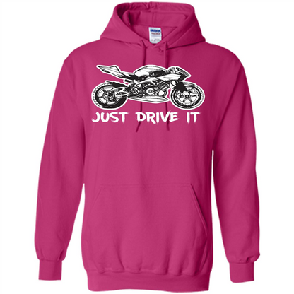 Just Drive It T-shirt