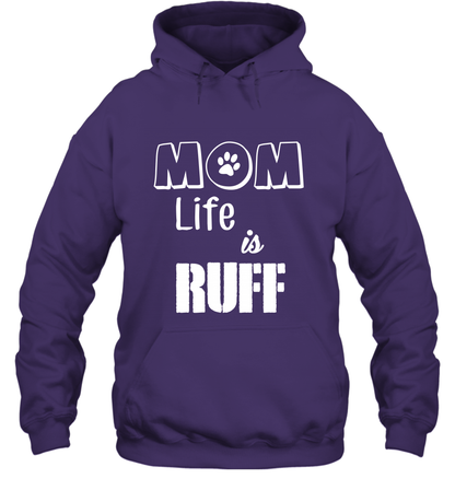 Mom Life Is Ruff Shirt Mommy Shirt Hoodie Hoodie Purple