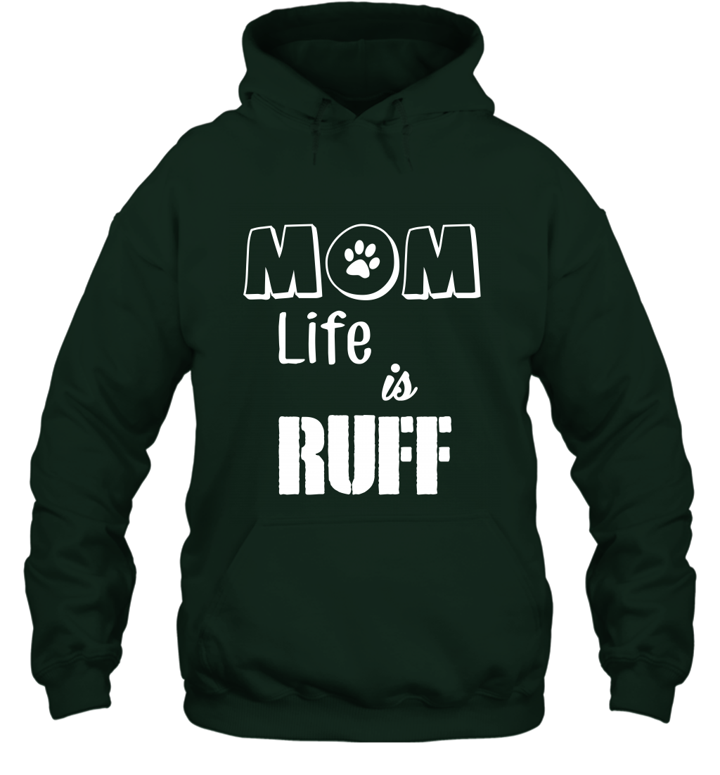 Mom Life Is Ruff Shirt Mommy Shirt Hoodie Hoodie Forest
