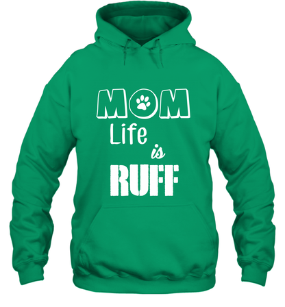 Mom Life Is Ruff Shirt Mommy Shirt Hoodie Hoodie Irish