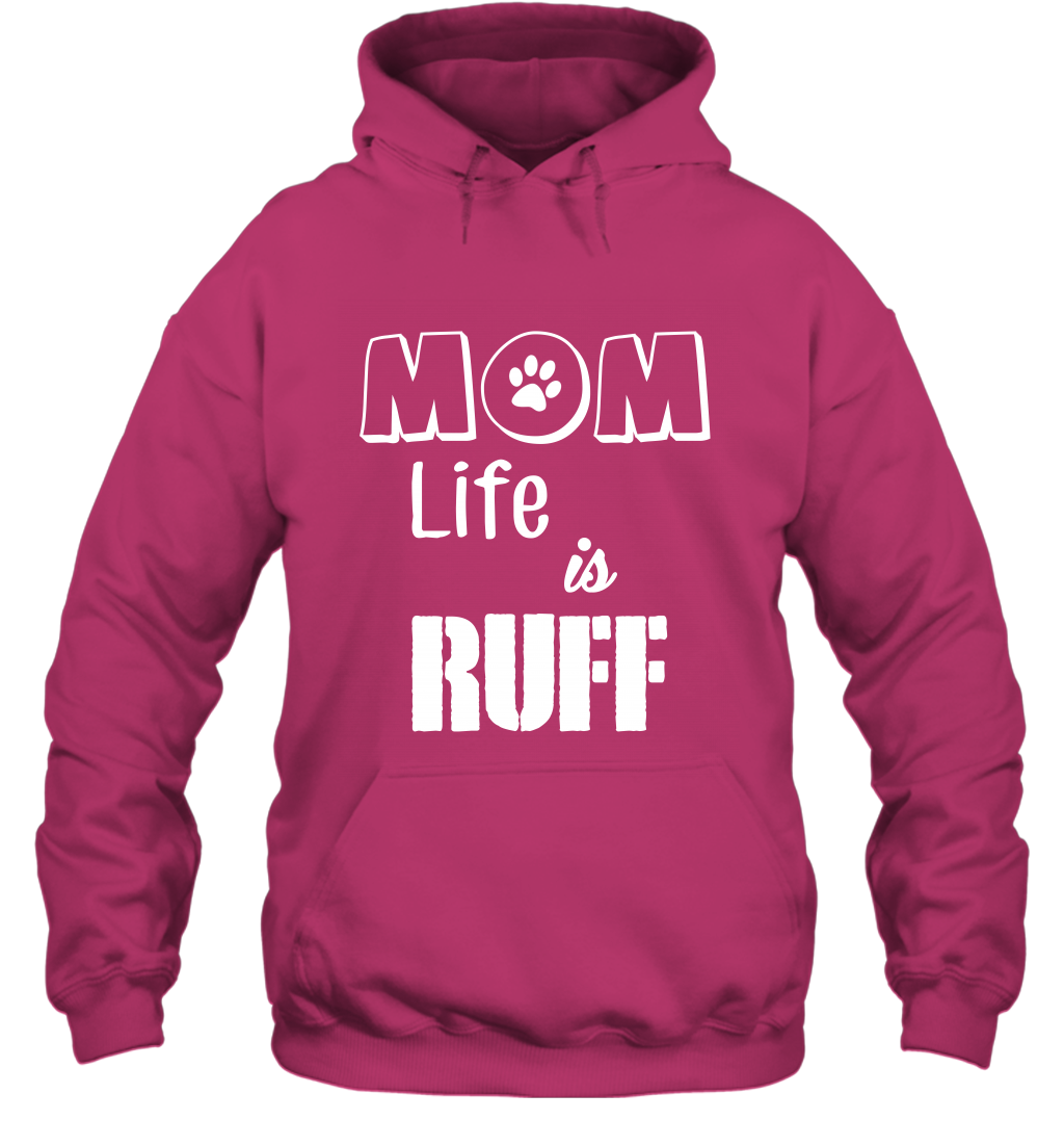 Mom Life Is Ruff Shirt Mommy Shirt Hoodie Hoodie Heliconia