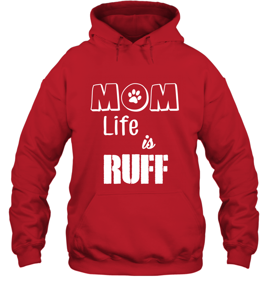 Mom Life Is Ruff Shirt Mommy Shirt Hoodie Hoodie Red
