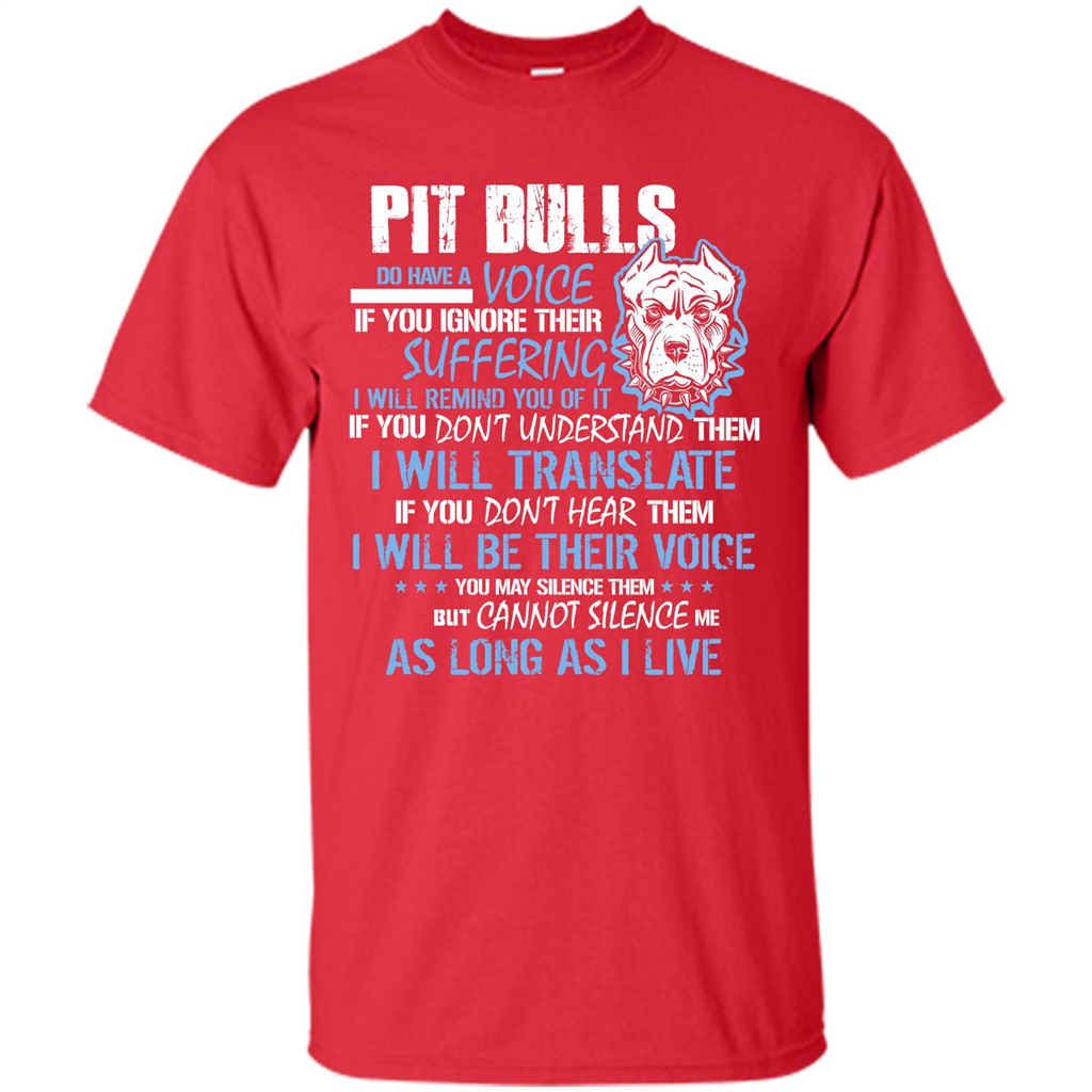 Pit Bull Do Have A Voice If YOu Ignore Their Suffering T-shirt Red