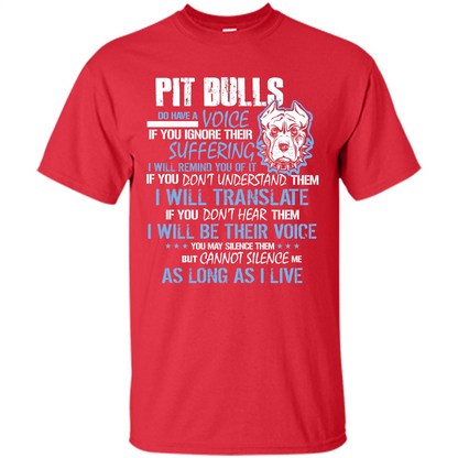 Pit Bull Do Have A Voice If YOu Ignore Their Suffering T-shirt Red