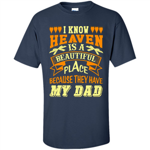 Dad in Heaven T-shirt They Have My Dad