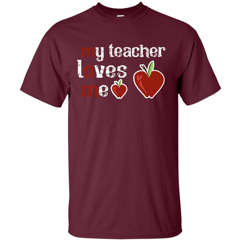 Student T-shirt My Teacher Loves Me T-shirt Maroon