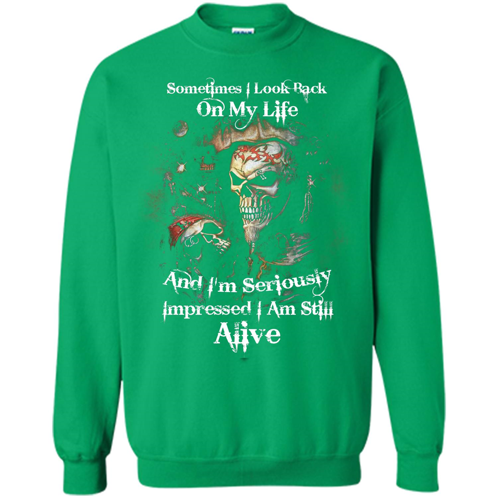 Funny T-shirt I'm Seriously Impressed I Am Still Alive Cool T-shirt Irish Green