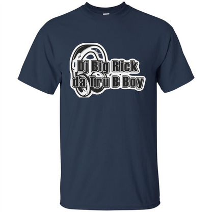 Music Lover T-shirt DJ Big Rick Tru B Boy Navy