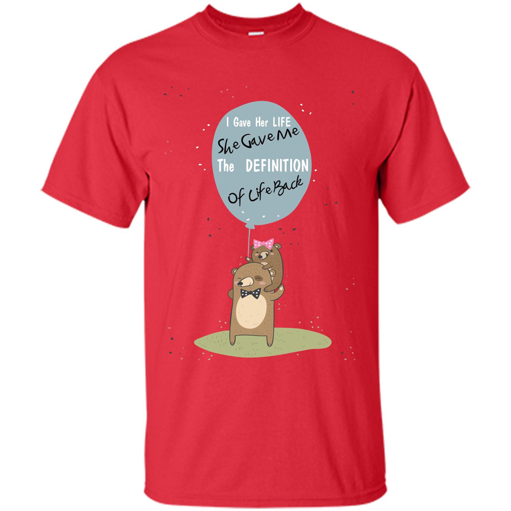 Mommy T-shirt I Gave Her Life. She Gave Me The Definition Of Life Back Red