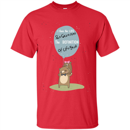Mommy T-shirt I Gave Her Life. She Gave Me The Definition Of Life Back Red