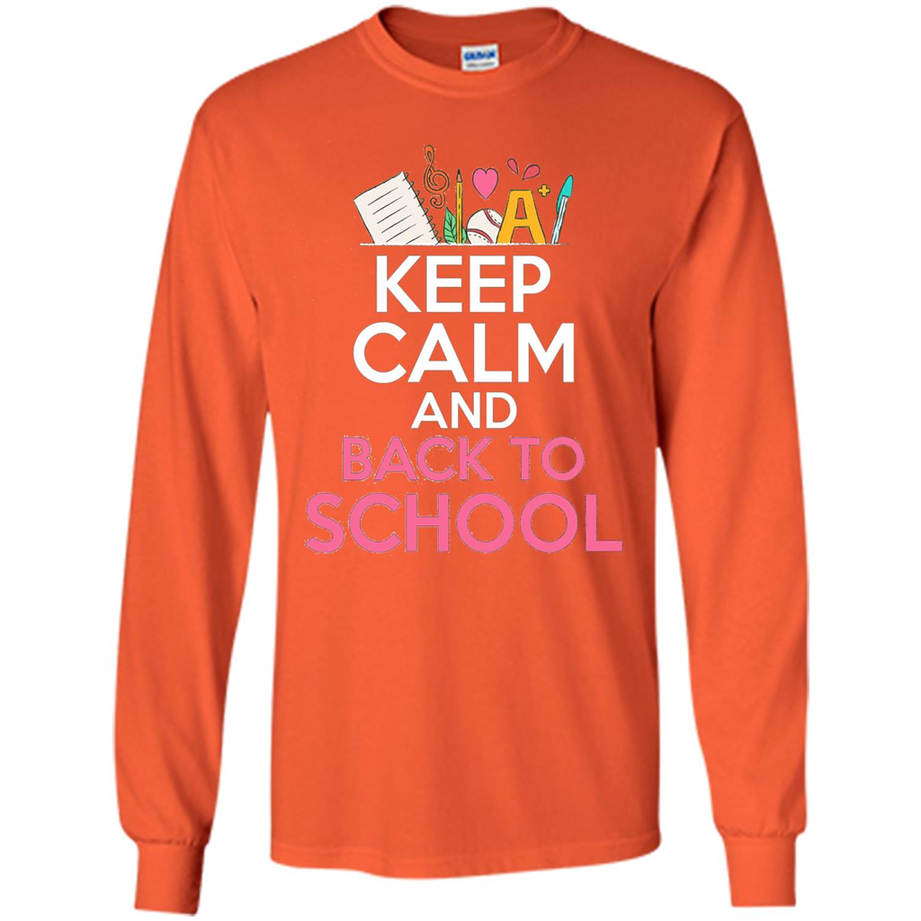 Keep Calm And Back To School T-shirt School Day T-shirt Orange