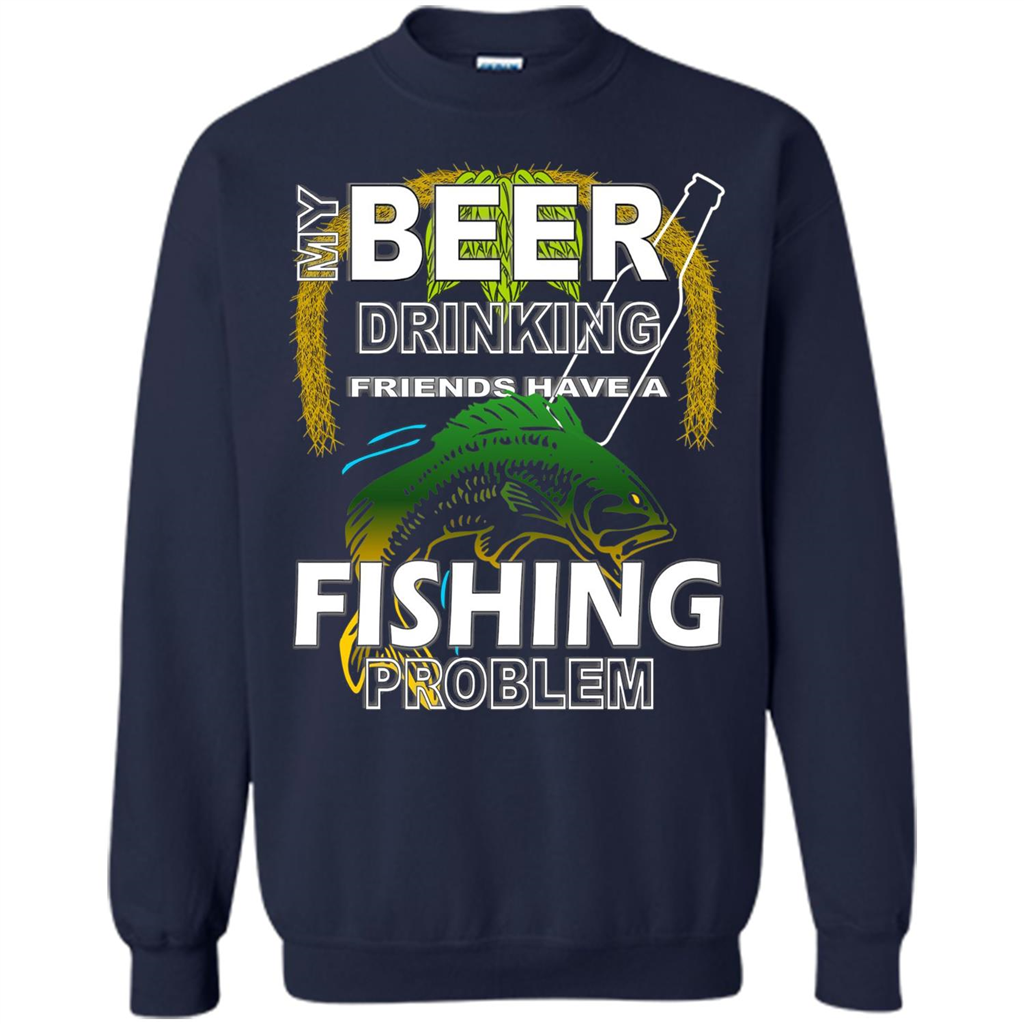 Beer Drinking Friends Have A Fishing Problem T-Shirt Navy