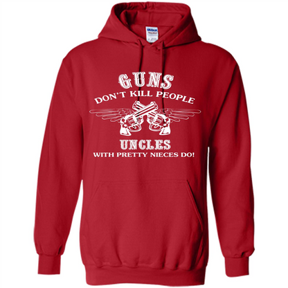 Guns Don’t Kill People Uncles With Pretty Nieces Do Red