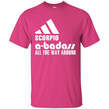 Scorpio A-Badass All The Way Around T-shirt Heliconia