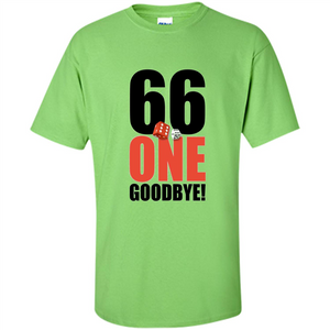 Dice Games T-shirt 66 One Goodbye T-shirt