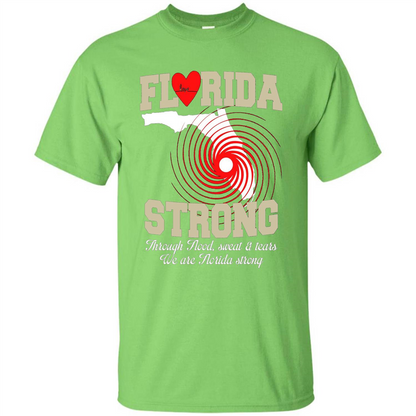 Through Flood, Sweat And Tears T-Shirt Florida Strong T-Shirt Lime