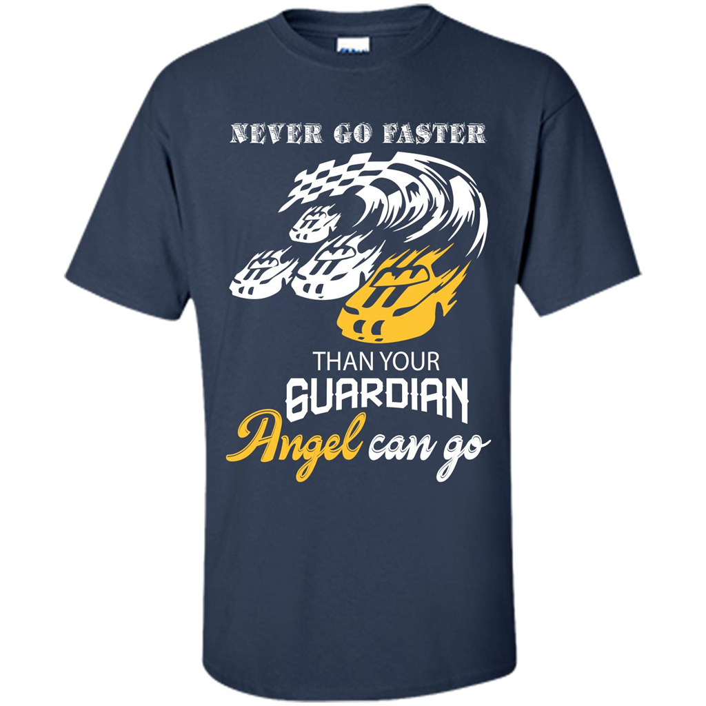 Never Go Faster Than Your Guardian Angel Can Go T-shirt Navy