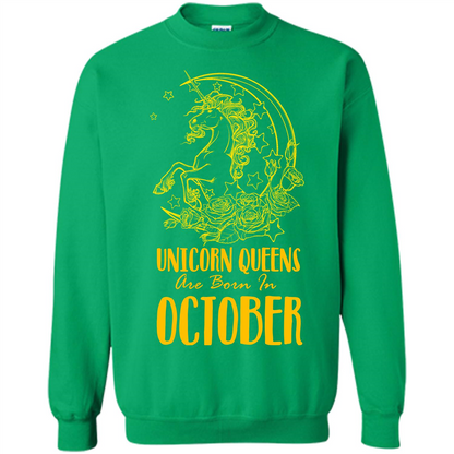 October Unicorn T-shirt Unicorn Queens Are Born In October Irish Green