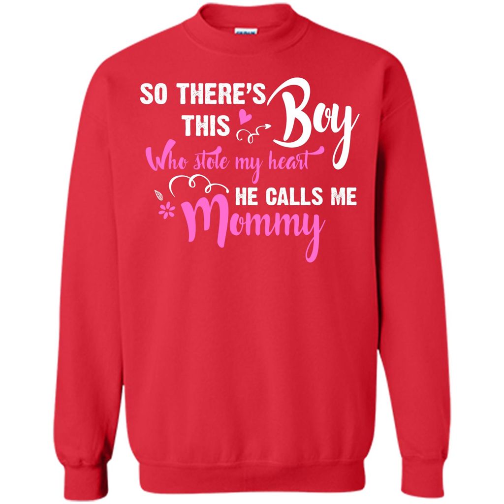 Mommy T-shirt So There's This Boy Who Stole My Heart He Calls Me Mommy Red