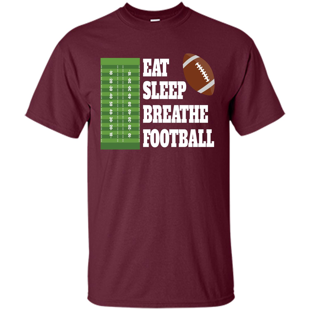 Eat Sleep Breathe Football T-shirt Maroon