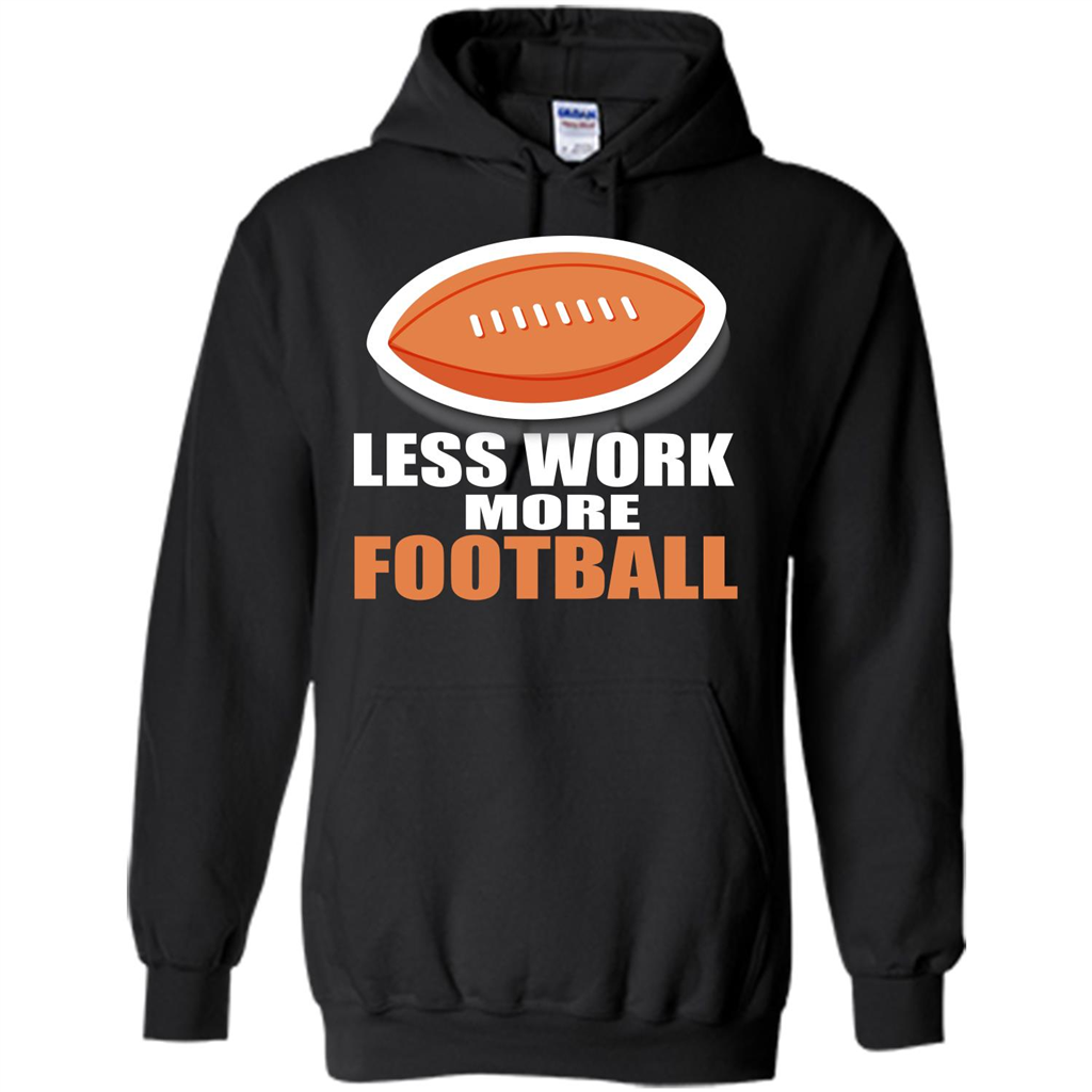 Football T-shirt Less Work More Football Black