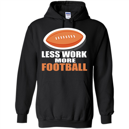 Football T-shirt Less Work More Football Black