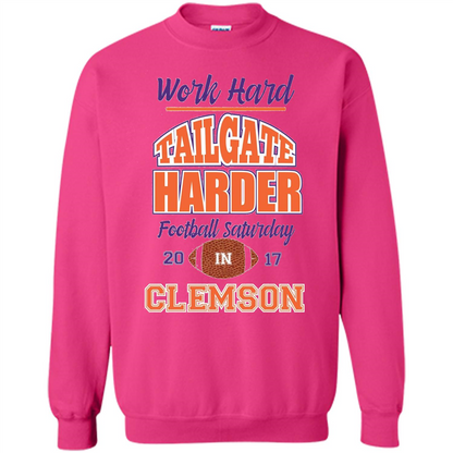 Work Hard Tailgate Harder in Clemson SC Game Day T-shirt Heliconia