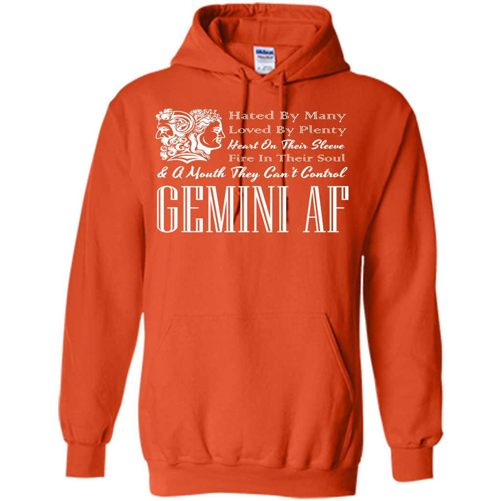 Gemini Af T-shirt Hated By Many Loved By Plenty Heart On Thier Sleeve Fire In Thier Soul A Mouth They Can't Control