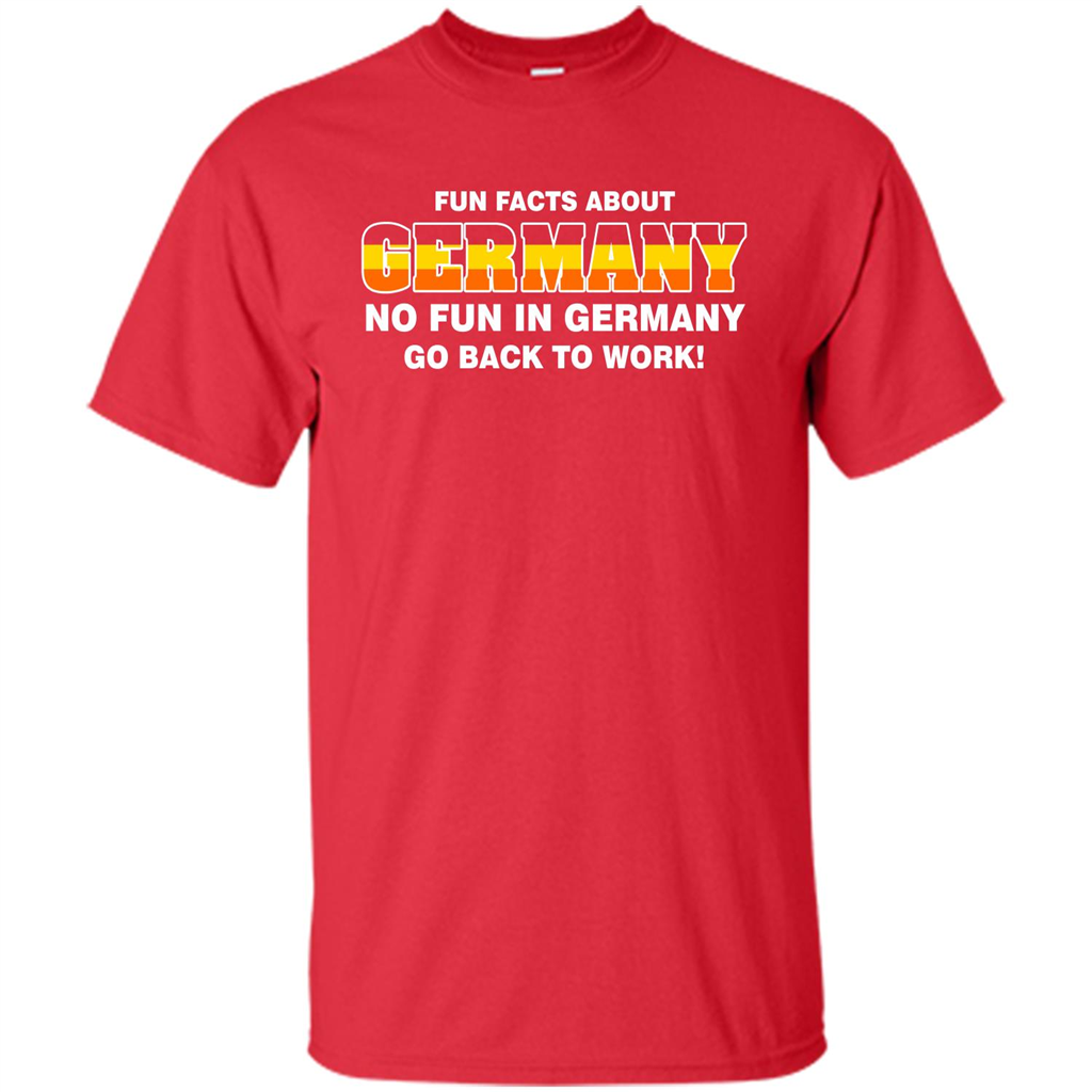 Gerrmany No Fun In Germany Go Back To Work T-shirt Red