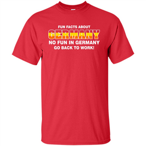 Gerrmany No Fun In Germany Go Back To Work T-shirt