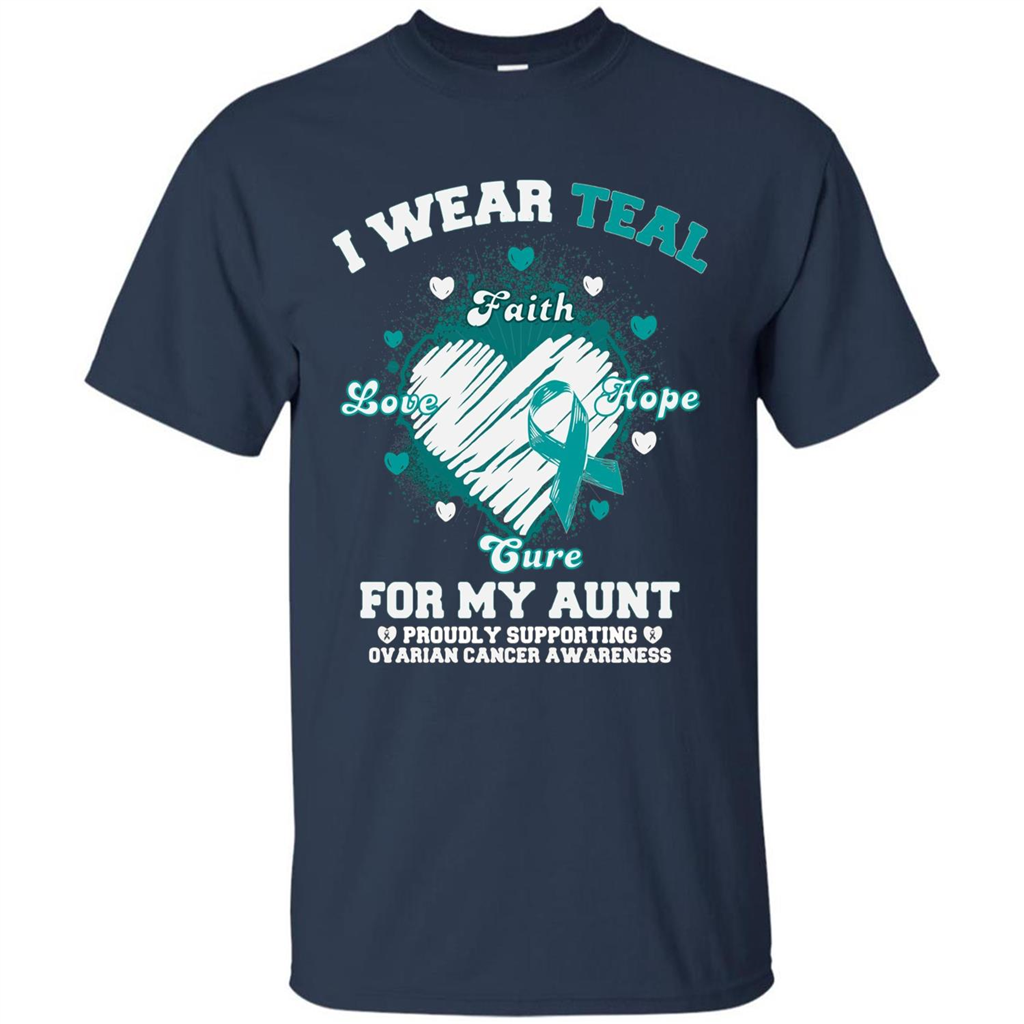 I Wear Teal For My Aunt - Ovarian Cancer Awareness T-Shirt Navy