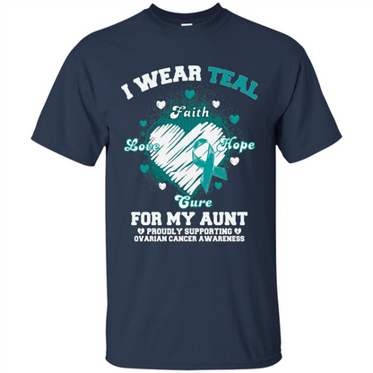 I Wear Teal For My Aunt - Ovarian Cancer Awareness T-Shirt Navy