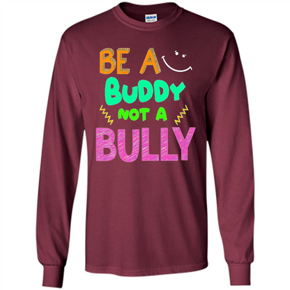 Be A Buddy Not A Bully T-shirt Maroon