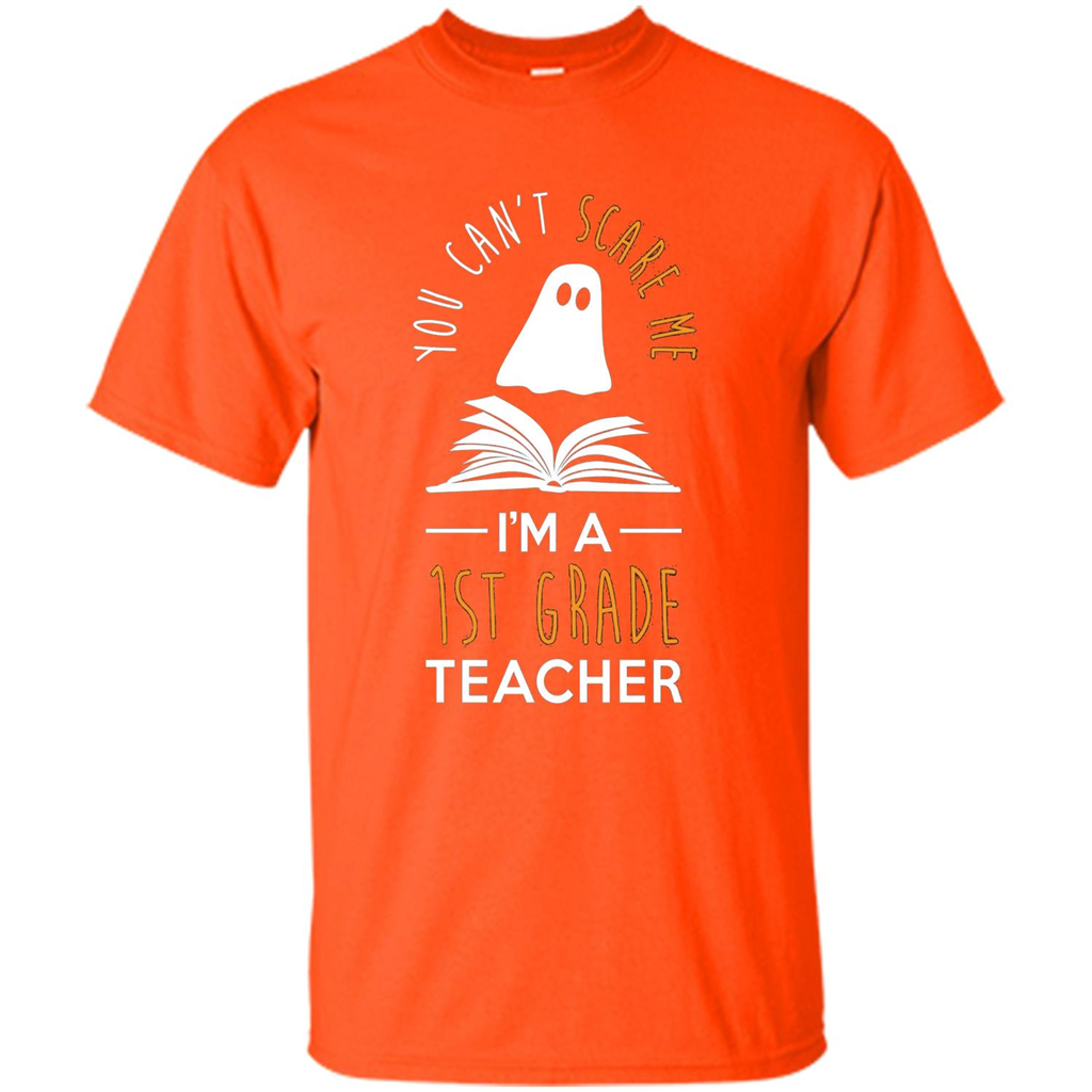 Halloween T-shirt Can't Scare Me, I'm A 1st Grade T-shirt Orange
