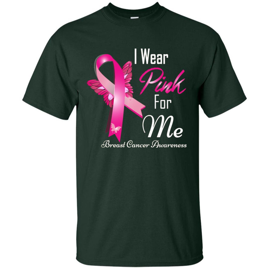 Breast Cancer Awareness T-Shirt I Wear Pink For Me Forest Green